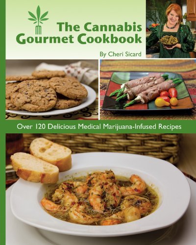Stock image for The Cannabis Gourmet Cookbook: Over 120 Delicious Medical Marijuana-Infused Recipes for sale by ZBK Books