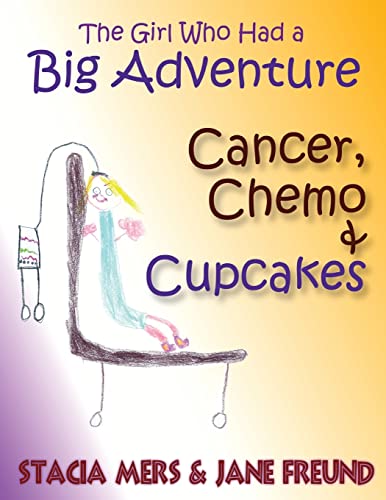 Beispielbild fr The Girl Who Had a Big Adventure - Cancer, Chemo & Cupcakes zum Verkauf von Lucky's Textbooks