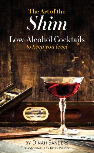 9780983998044: The Art of the Shim: Low-Alcohol Cocktails to Keep You Level