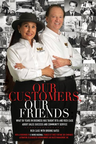 Imagen de archivo de Our Customers, Our Friends : What 50 Years in Business Has Taught Rita and Rick Case about Sales Success and Community Service a la venta por Better World Books