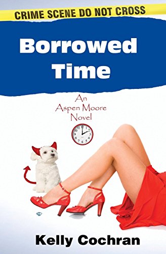 9780984002627: Borrowed Time: An Aspen Moore Novel