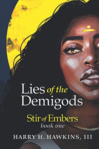 Beispielbild fr Lies of the Demigods: Stir of Embers: Book One (The Stir of Embers) zum Verkauf von GF Books, Inc.