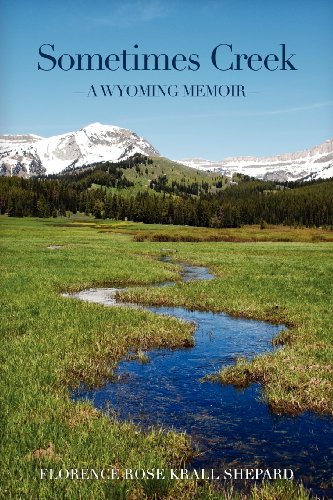 Stock image for Sometimes Creek: A Wyoming Memoir for sale by ThriftBooks-Dallas