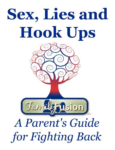 Stock image for Sex, Lies and Hook Ups: A Parents Guide for Fighting Back: Help for sale by Hawking Books