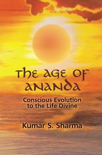 Beispielbild fr The Age of Ananda: Conscious Evolution to the Life Divine zum Verkauf von WorldofBooks