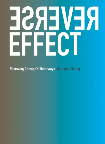 Beispielbild fr Reverse Effect: Renewing Chicago's Waterways zum Verkauf von Open Books