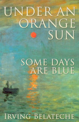 Stock image for Under An Orange Sun, Some Days Are Blue for sale by Wonder Book