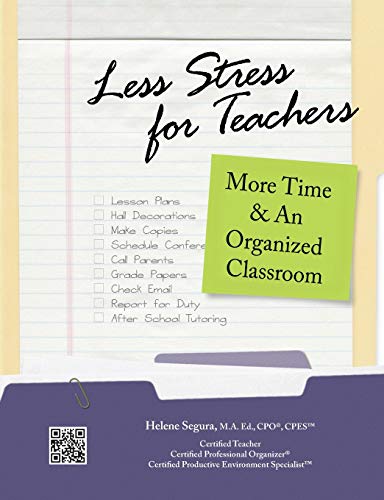Beispielbild fr Less Stress for Teachers: More Time & An Organized Classroom zum Verkauf von ThriftBooks-Dallas