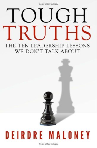 Stock image for Tough Truths: The Ten Leadership Lessons We Don't Talk About for sale by Jenson Books Inc