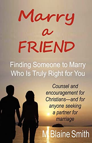 Stock image for Marry a Friend: Finding Someone to Marry Who Is Truly Right for You for sale by Gulf Coast Books