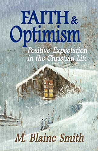 Beispielbild fr Faith and Optimism : Positive Expectation in the Christian Life zum Verkauf von Better World Books