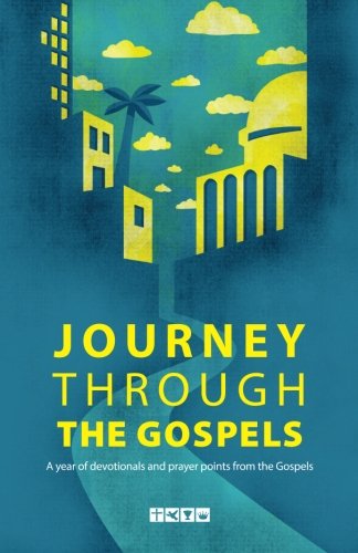 Stock image for Journey Through the Gospels: A year of devotionals and prayer points from the Gospels for sale by ThriftBooks-Dallas
