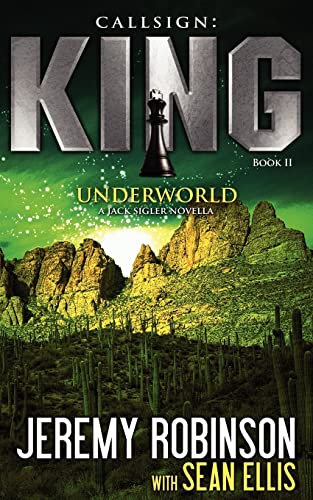 Stock image for Callsign: King II - Underworld: King II - Underworld: King - Book 2 - Underworld (a Jack Sigler - Chess Team Novella) for sale by ThriftBooks-Atlanta