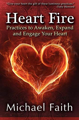 Imagen de archivo de Heart Fire: Practices to Awaken, Expand and Engage Your Heart a la venta por Ebooksweb