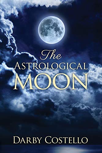 9780984047499: The Astrological Moon