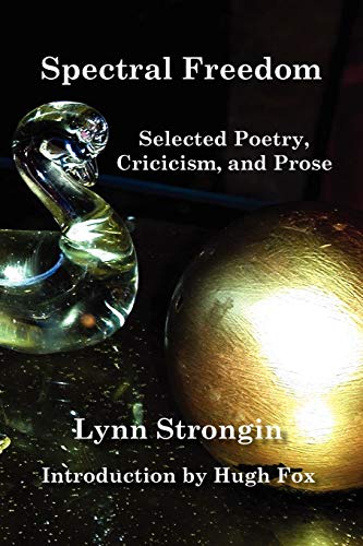 Stock image for Spectral Freedom: Selected Poetry, Prose, and Criticism for sale by Revaluation Books