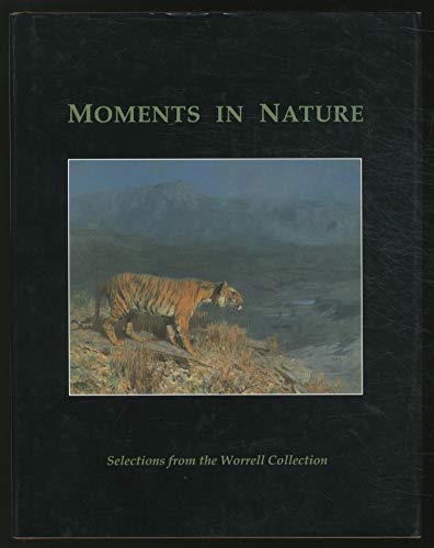 Beispielbild fr Moments in Nature Selections from the Worrell Collection zum Verkauf von Heartwood Books, A.B.A.A.