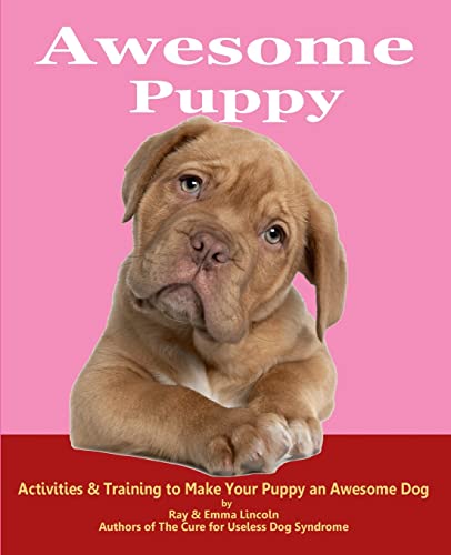 Beispielbild fr Awesome Puppy: Activities & Training to Make Your Puppy an Awesome Dog zum Verkauf von WorldofBooks