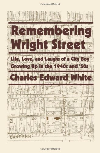 9780984055555: Remembering Wright Street by White, Charles Edward (2009) Paperback