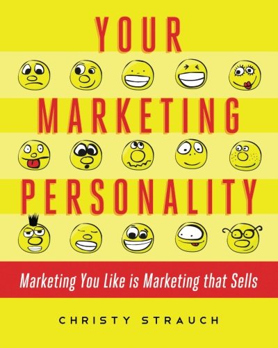 Beispielbild fr Your Marketing Personality: Marketing You Like is Marketing that Sells zum Verkauf von ThriftBooks-Dallas
