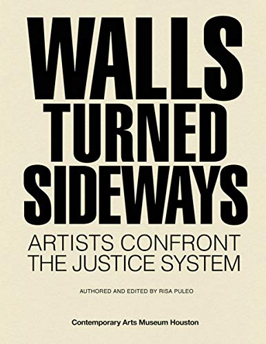 Stock image for Walls Turned Sideways: Artists Confront the Justice System (CONTEMPORARY AR) for sale by Books Unplugged