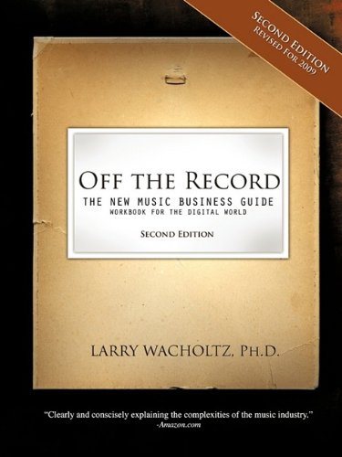 Stock image for Off the Record- the New Music Business Guide and Workbook for the Digital World for sale by TextbookRush