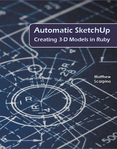 Imagen de archivo de Automatic SketchUp: Creating 3-D Models in Ruby a la venta por HPB-Red