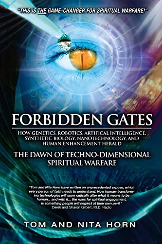 Forbidden Gates: How Genetics, Robotics, Artificial Intelligence, Synthetic Biology, Nanotechnolo...