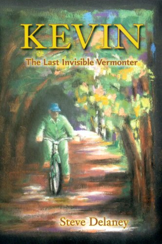 Imagen de archivo de KEVIN: The Last Invisible Vermonter [Signed presentation copy] a la venta por North Country Books