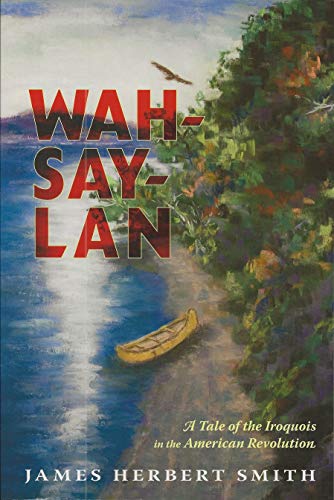 Stock image for Wah-say-lan: A Tale of the Iroquois in the American Revolution for sale by More Than Words