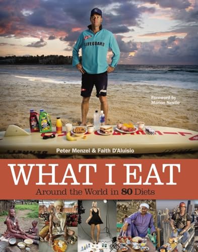 What I Eat: Around the World in 80 Diets {FIRST EDITION}