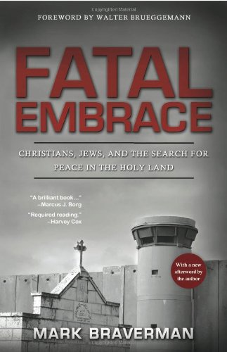 Stock image for Fatal Embrace: Christians, Jews, and the Search for Peace in the Holy Land for sale by HPB-Diamond