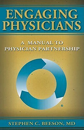 Stock image for Engaging Physicians: A Manual to Physicians Partnership for sale by SecondSale
