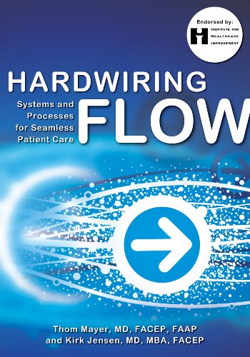 Beispielbild fr Hardwiring Flow : Systems and Processes for Seamless Patient Care zum Verkauf von Better World Books