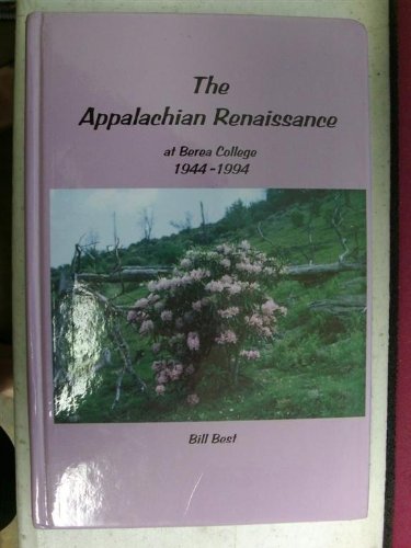 9780984080205: The Appalachian Renaissance at Berea College 1944-1994