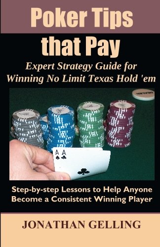 9780984082292: Poker Tips that Pay: Expert Strategy Guide for Winning No Limit Texas Hold em