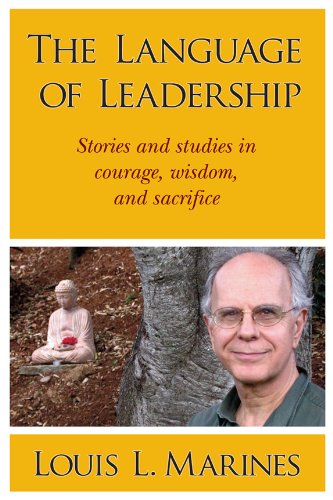Stock image for The Language of Leadership: Stories and studies in courage, wisdom, and sacrifice for sale by Irish Booksellers