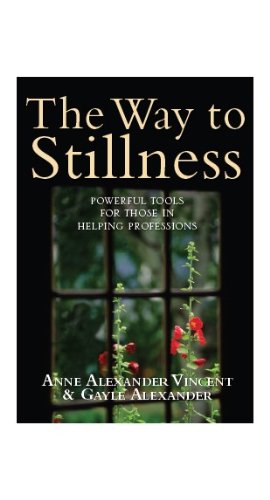 Beispielbild fr The Way to Stillness: Powerful Tools for Those in Helping Professions zum Verkauf von ThriftBooks-Dallas
