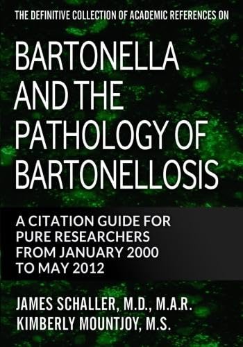 Imagen de archivo de The Definitive Collection of Academic References on Bartonella and the Pathology of Bartonellosis a la venta por Revaluation Books