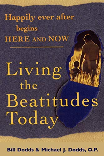 Beispielbild fr Happily Ever After Begins Here and Now: Living the Beatitudes Today zum Verkauf von SecondSale