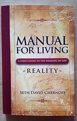 MANUAL FOR LIVING: Reality, A User^s Guide To The Meaning Of Life