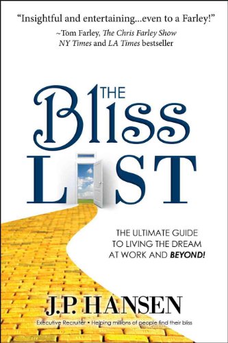 Stock image for The Bliss List: The Ultimate Guide to Living the Dream at Work and Beyond! for sale by ThriftBooks-Atlanta