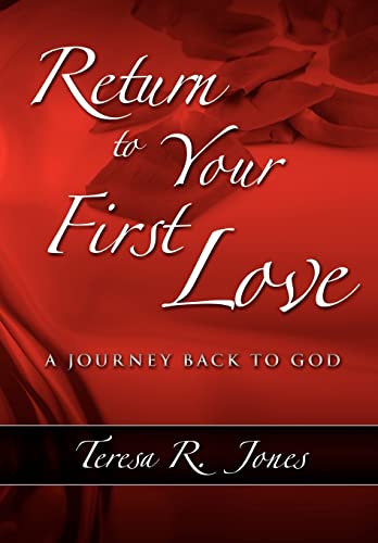 9780984097401: Return to Your First Love