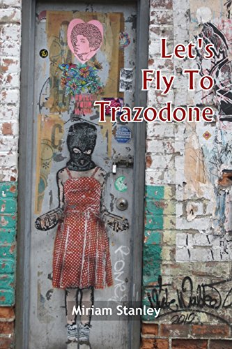 Stock image for Let's Fly To Trazodone: Poetry By Miriam Stanley for sale by Housing Works Online Bookstore