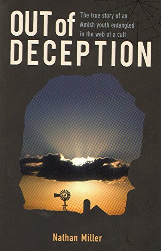 Beispielbild fr Out of Deception : The True Story of an Amish Youth Entangled in the Web of a Cult zum Verkauf von Better World Books