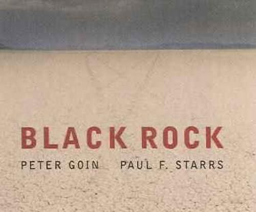 Black Rock (9780984101405) by Goin, Peter; Starrs, Paul F.