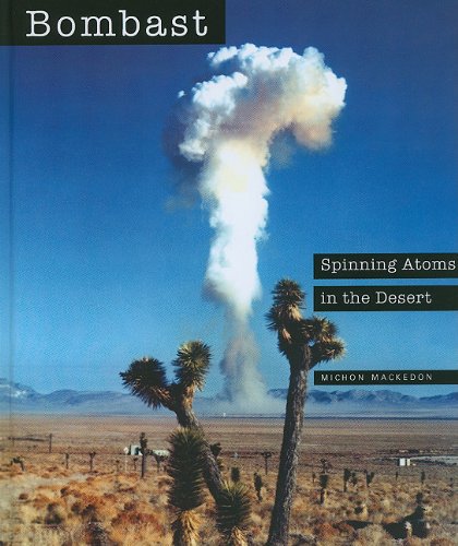 Imagen de archivo de Bombast: Spinning Atoms in the Desert a la venta por Blindpig Books