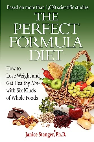 Stock image for The Perfect Formula Diet: How To Lose Weight and Get Healthy Now With Six Kinds of Whole Foods for sale by SecondSale