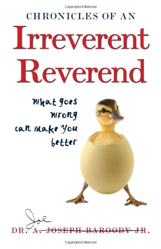 Beispielbild fr Chronicles of an Irreverent Reverend: What Goes Wrong Can Make You Better zum Verkauf von ThriftBooks-Dallas