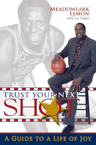 Imagen de archivo de Trust Your Next Shot : A Guide to a Life of Joy a la venta por Better World Books: West